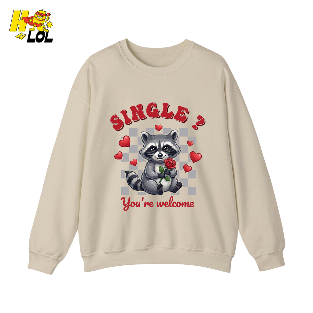 Single You’re Welcome Raccoon Sweatshirt Gift for Singles - HQLOL