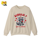 Single You’re Welcome Raccoon Sweatshirt Gift for Singles - HQLOL