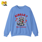 Single You’re Welcome Raccoon Sweatshirt Gift for Singles - HQLOL