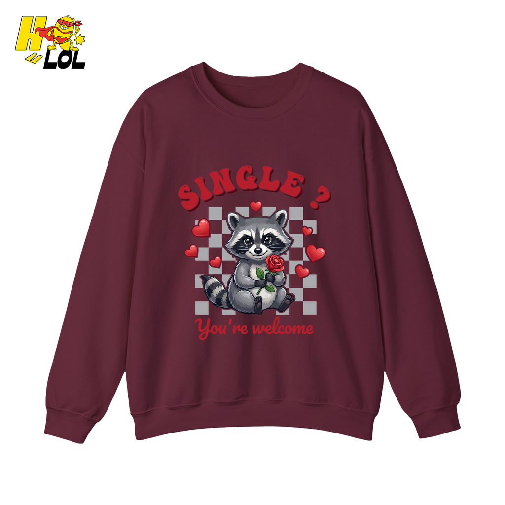 Single You’re Welcome Raccoon Sweatshirt Gift for Singles - HQLOL