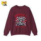 Single You’re Welcome Raccoon Sweatshirt Gift for Singles - HQLOL