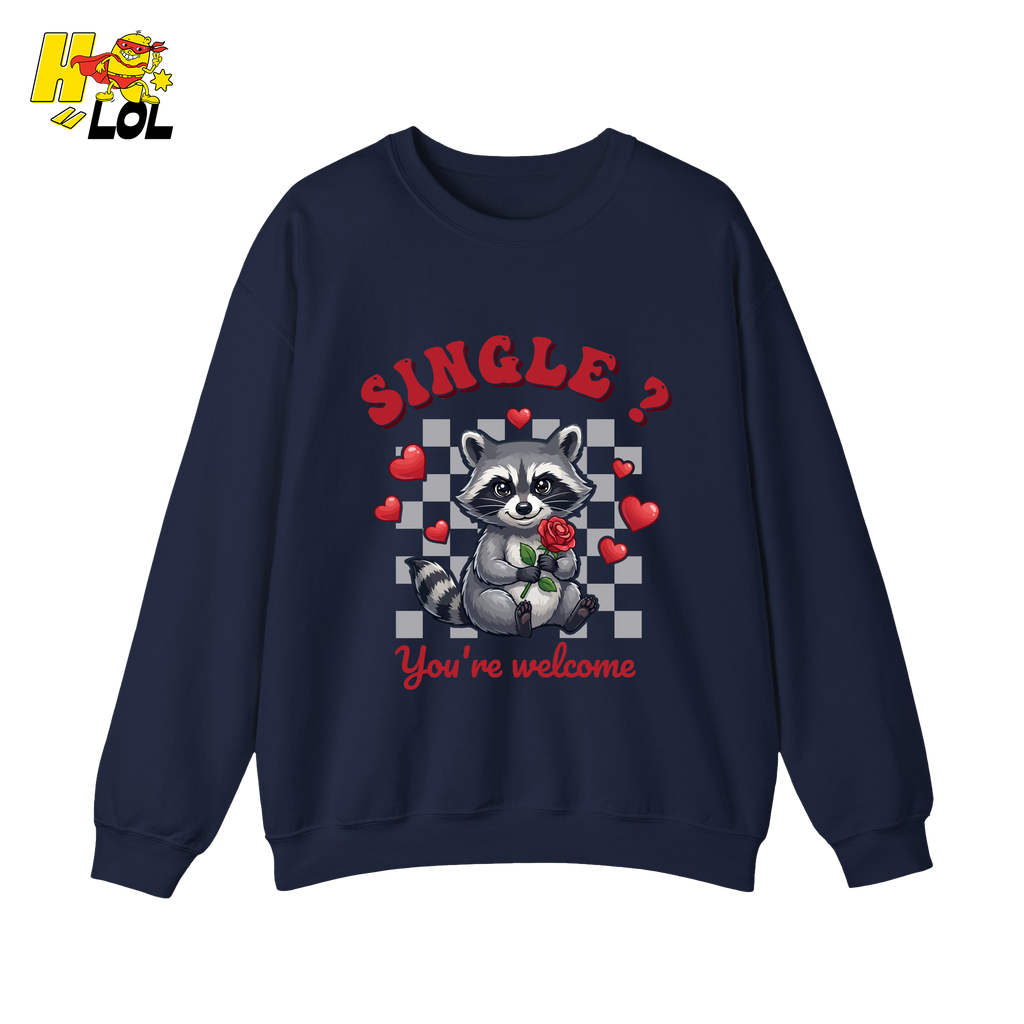 Single You’re Welcome Raccoon Sweatshirt Gift for Singles - HQLOL