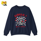 Single You’re Welcome Raccoon Sweatshirt Gift for Singles - HQLOL