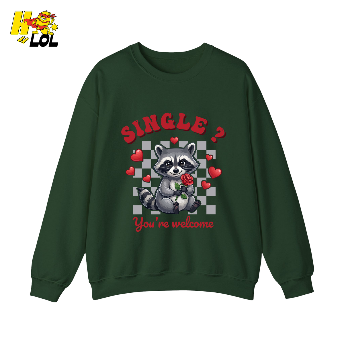 Single You’re Welcome Raccoon Sweatshirt Gift for Singles - HQLOL