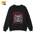 Single You’re Welcome Raccoon Sweatshirt Gift for Singles - HQLOL