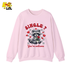 Single You’re Welcome Raccoon Sweatshirt Gift for Singles - HQLOL