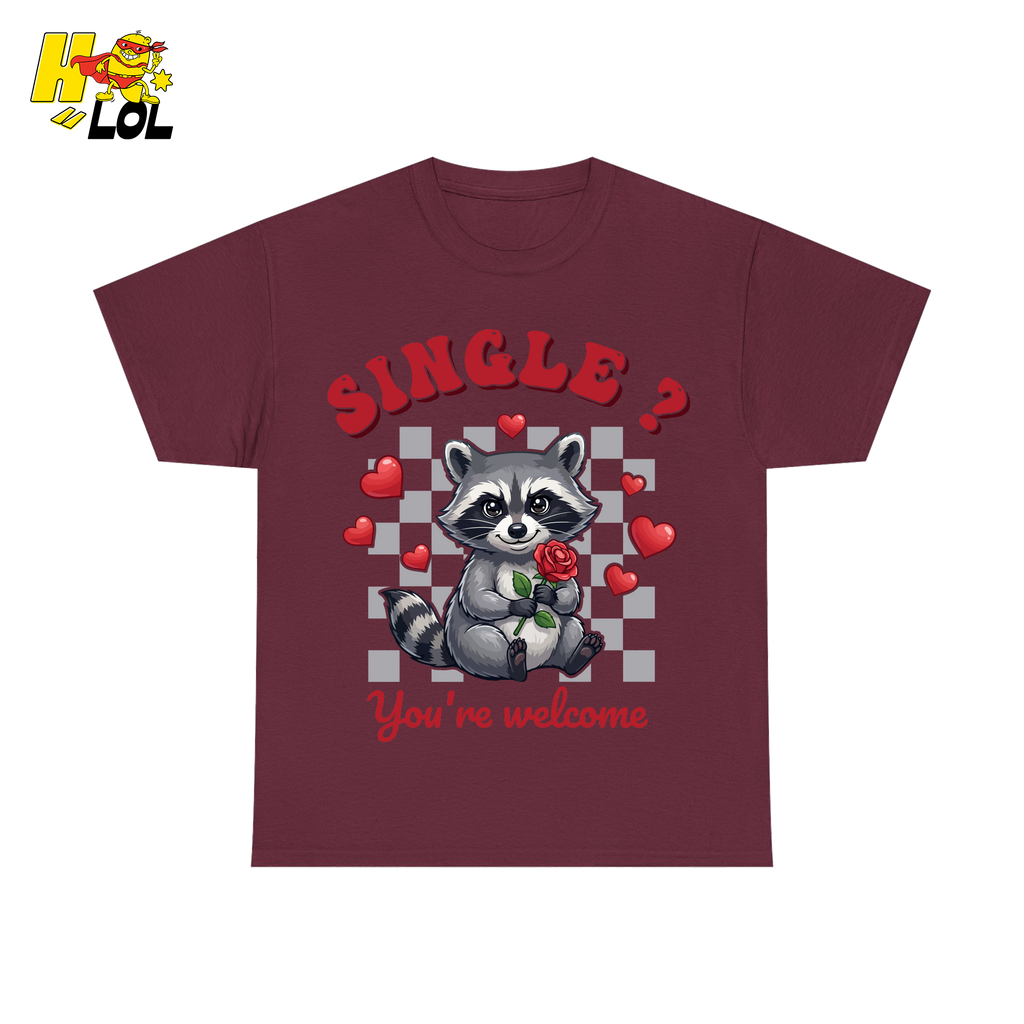 Single You’re Welcome Raccoon T-Shirt Gift for Singles - HQLOL