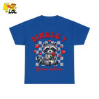 Single You’re Welcome Raccoon T-Shirt Gift for Singles - HQLOL