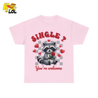 Single You’re Welcome Raccoon T-Shirt Gift for Singles - HQLOL