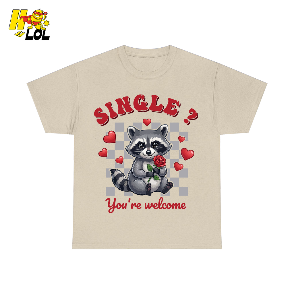 Single You’re Welcome Raccoon T-Shirt Gift for Singles - HQLOL