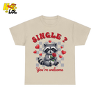 Single You’re Welcome Raccoon T-Shirt Gift for Singles - HQLOL