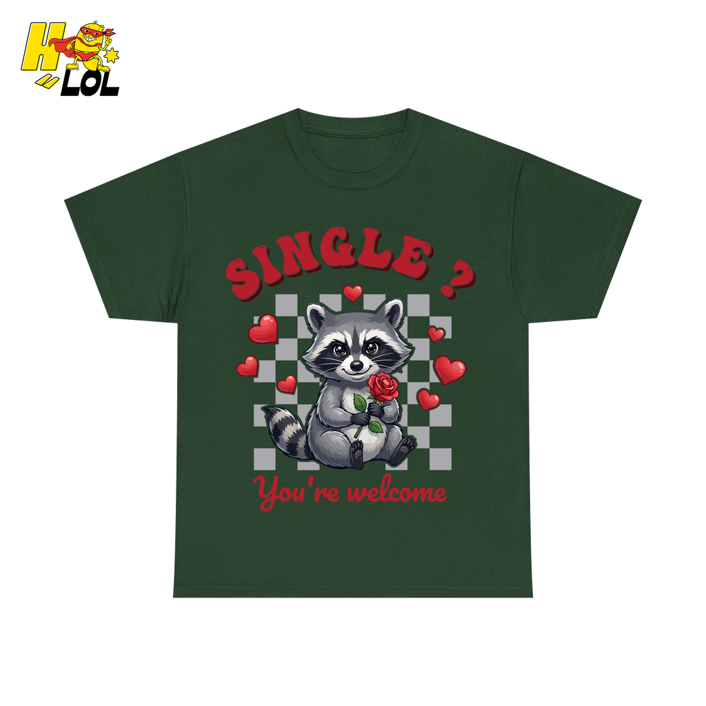 Single You’re Welcome Raccoon T-Shirt Gift for Singles - HQLOL