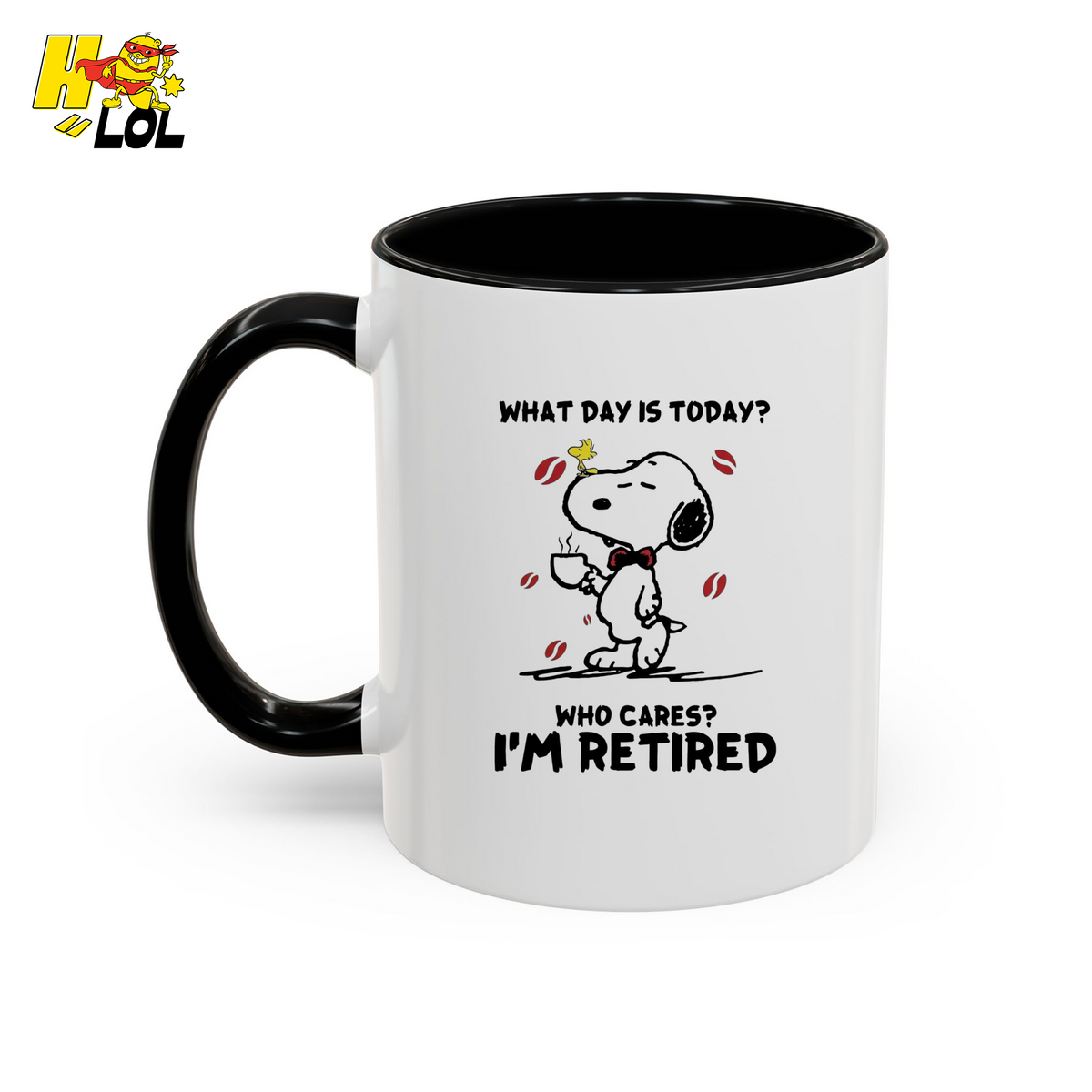 Snoopy What Day Is Today Who Cares Im Retired Mug Gift For New Retiree - HQLOL