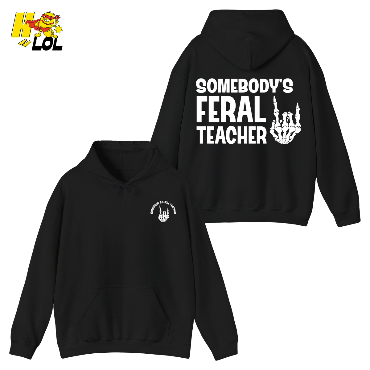 Somebody's Feral Teacher Hoodie Gift for Teacher - HQLOL