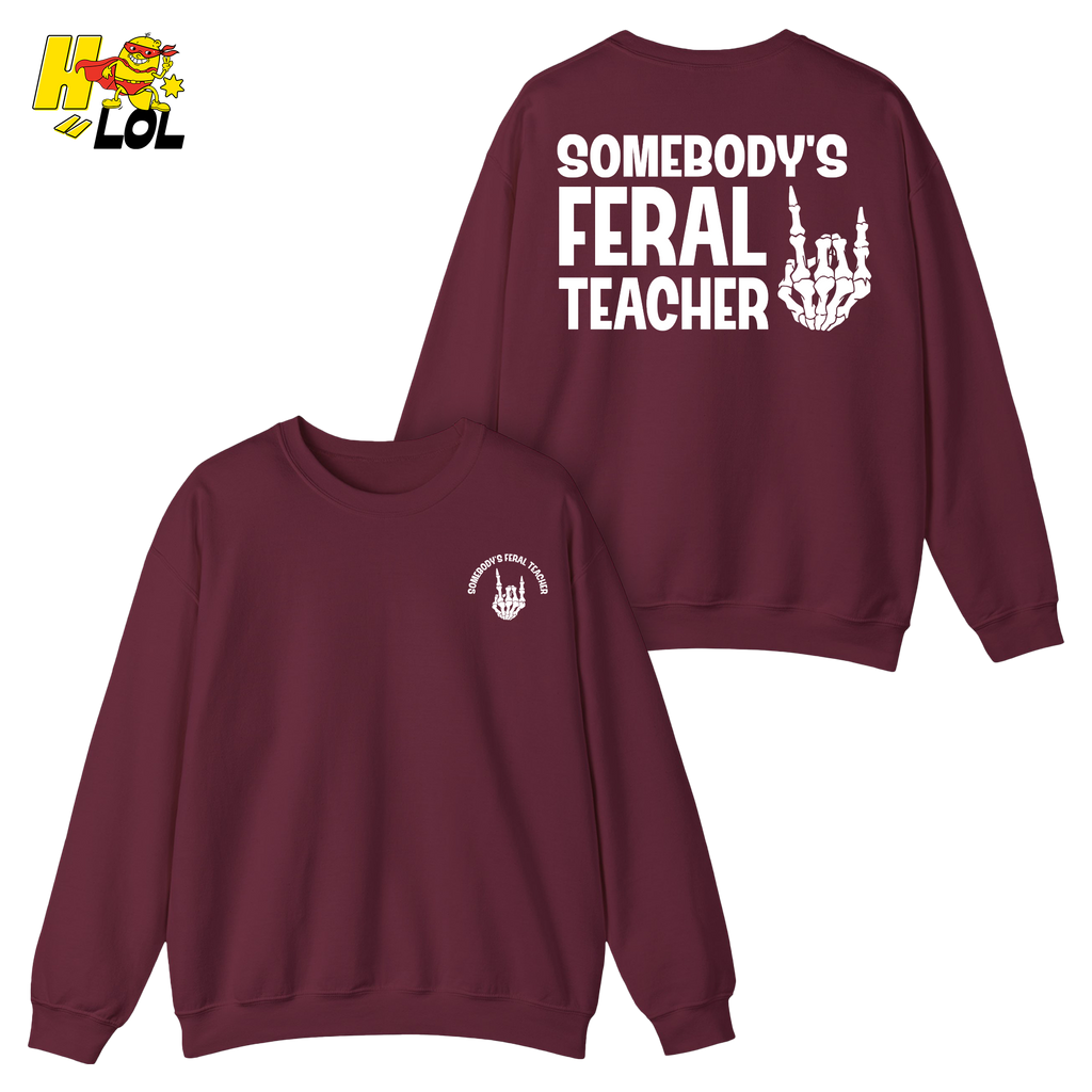 Somebody's Feral Teacher Sweatshirt Gift for Teacher - HQLOL