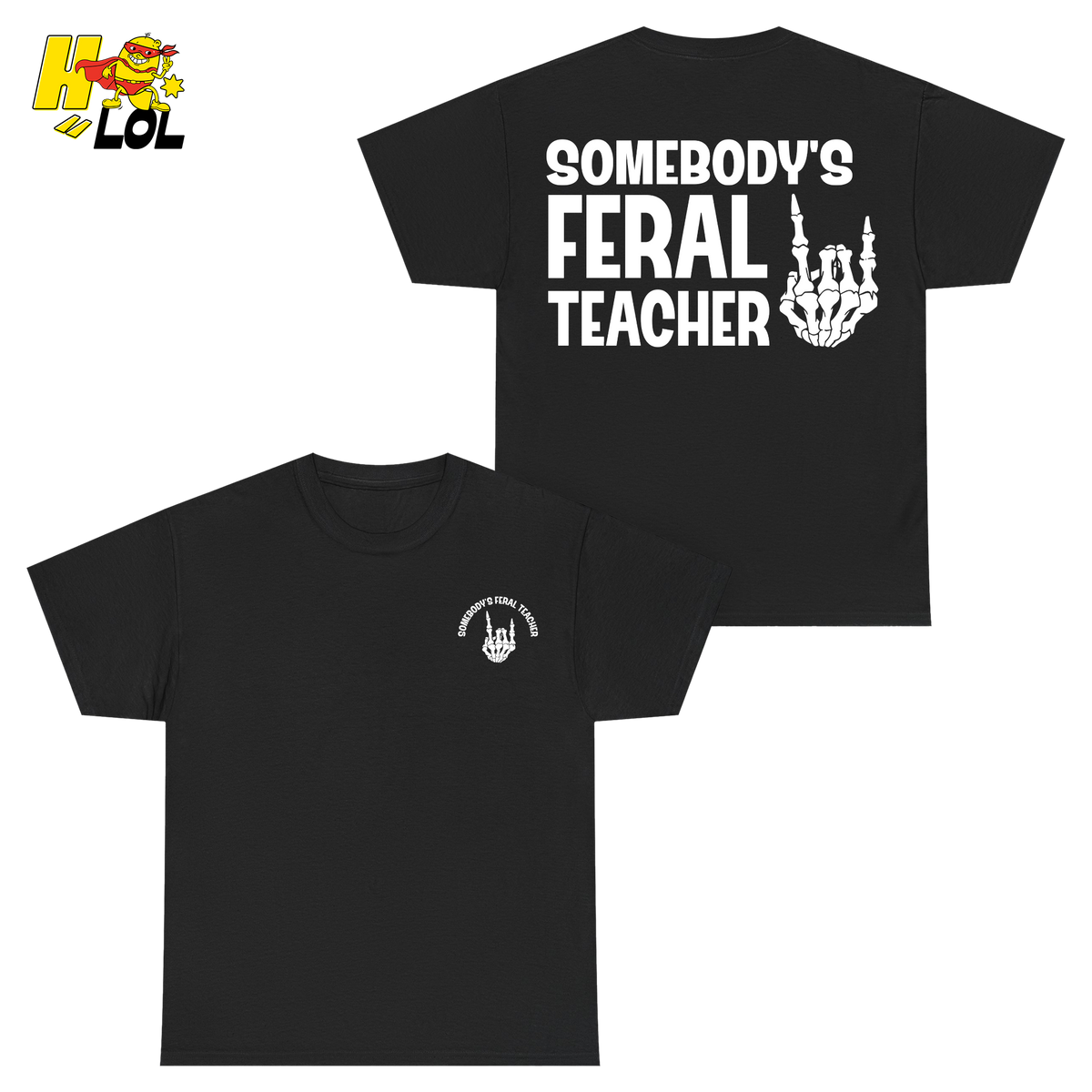 Somebody's Feral Teacher T Shirt Gift for Teacher - HQLOL