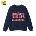 Somebody's Fine Ass Valentine Sweatshirt Gift for Girlfriend - HQLOL