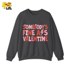 Somebody's Fine Ass Valentine Sweatshirt Gift for Girlfriend - HQLOL