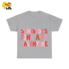 Somebody's Fine Ass Valentine Tshirt Gift for Girlfriend - HQLOL