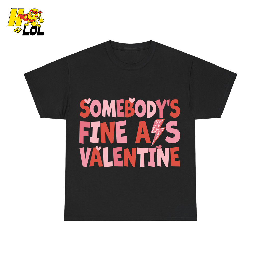 Somebody's Fine Ass Valentine Tshirt Gift for Girlfriend - HQLOL
