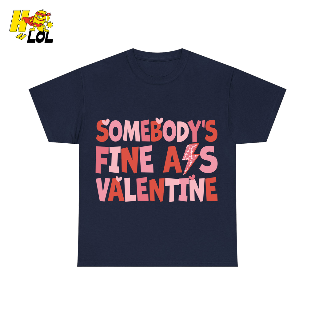 Somebody's Fine Ass Valentine Tshirt Gift for Girlfriend - HQLOL