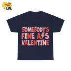 Somebody's Fine Ass Valentine Tshirt Gift for Girlfriend - HQLOL