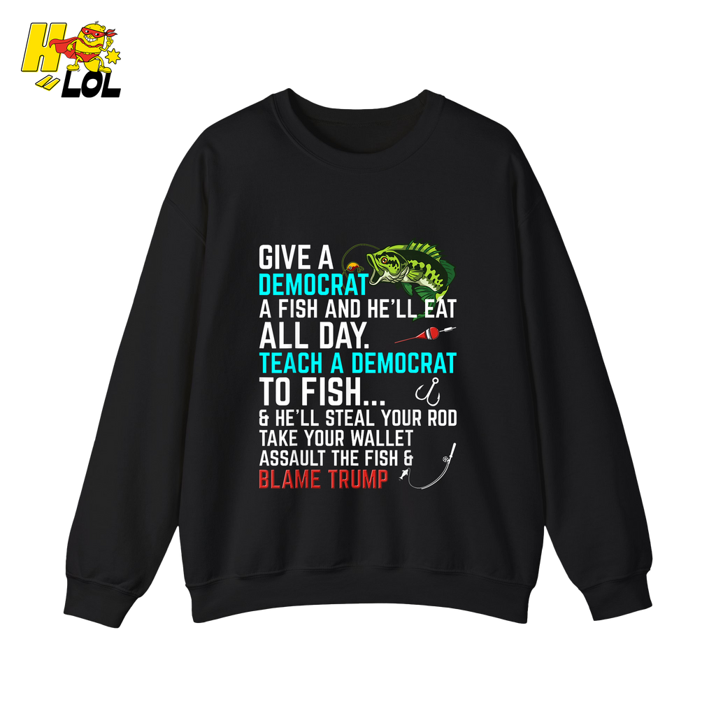 Funny Political Fishing Shirt Teach a Democrat to Fish Blame Trump - HQLOL