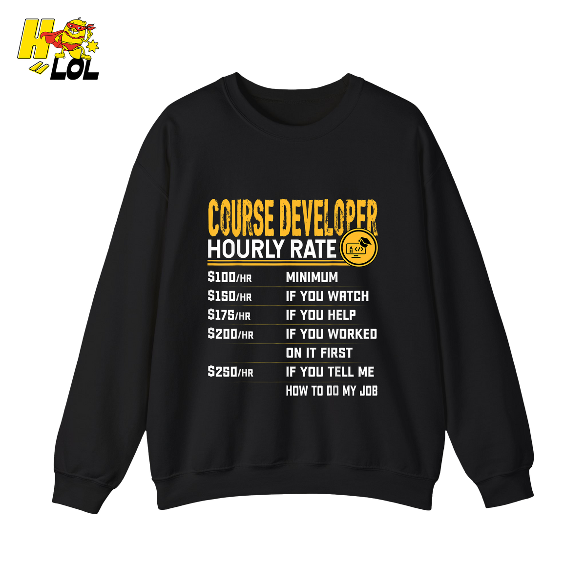 Course Developer Hourly Rate Shirt Funny Freelancer Tech Shirt - HQLOL