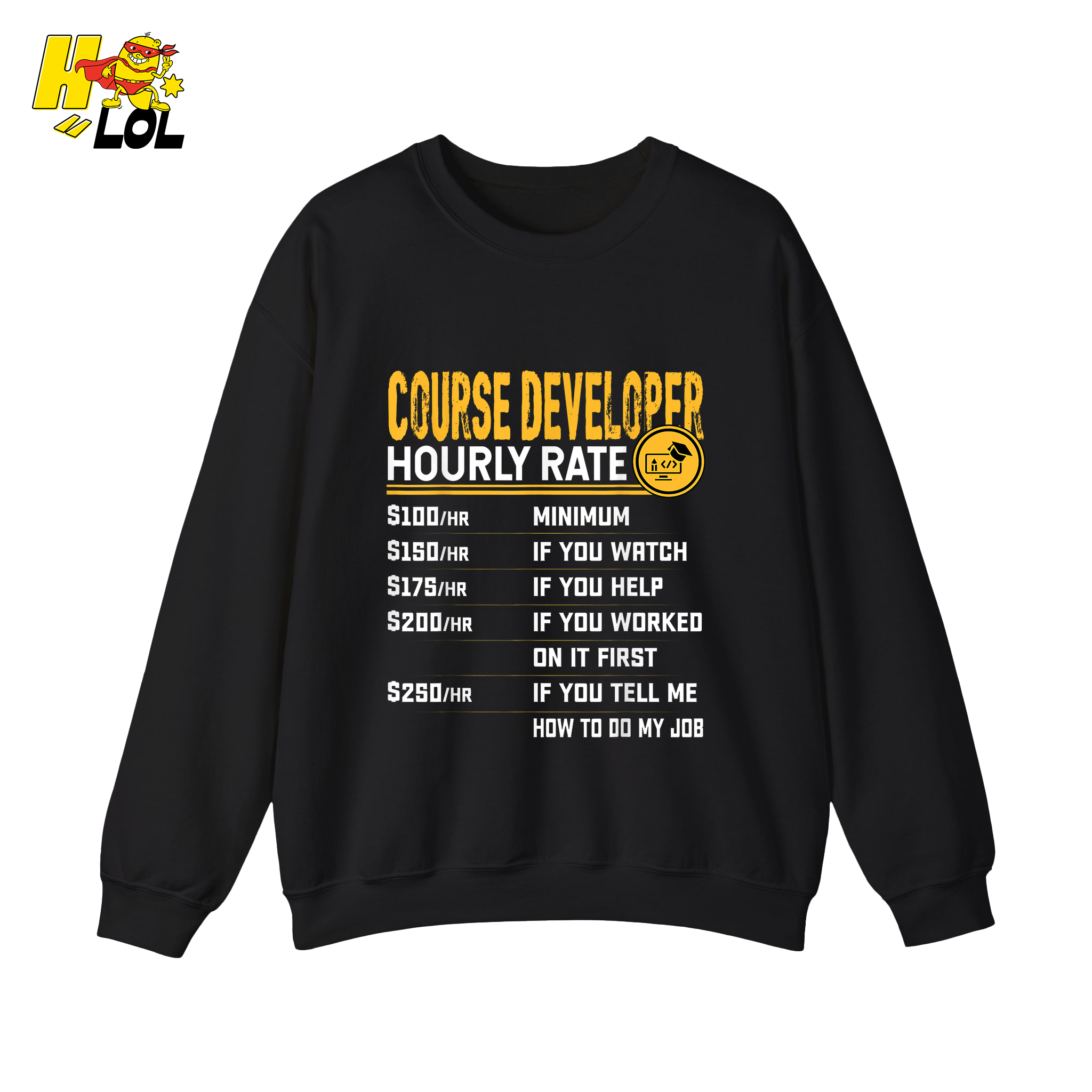 Course Developer Hourly Rate Shirt Funny Freelancer Tech Shirt - HQLOL