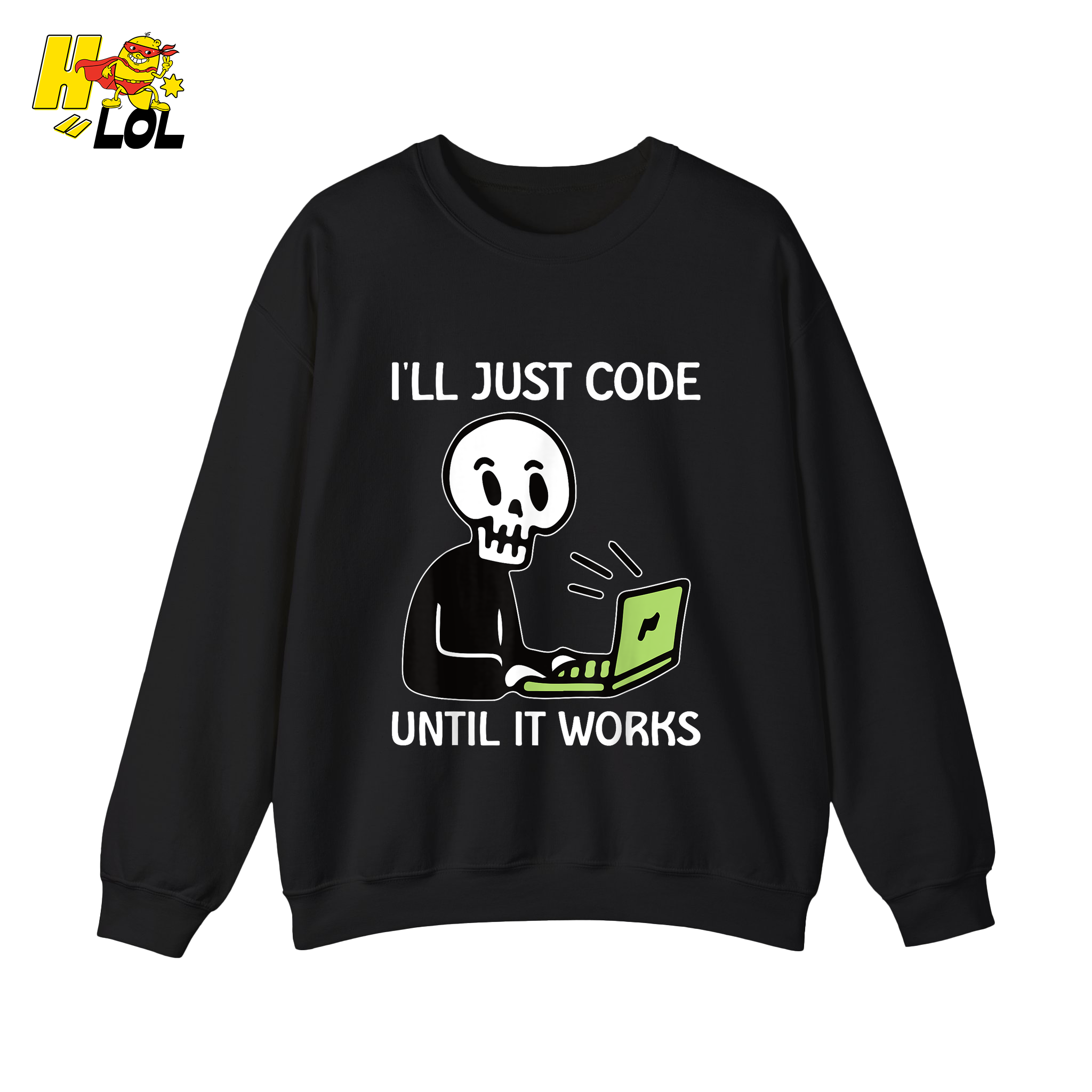 I’ll Just Code Until It Works Shirt Funny Skeleton Programmer Shirt - HQLOL