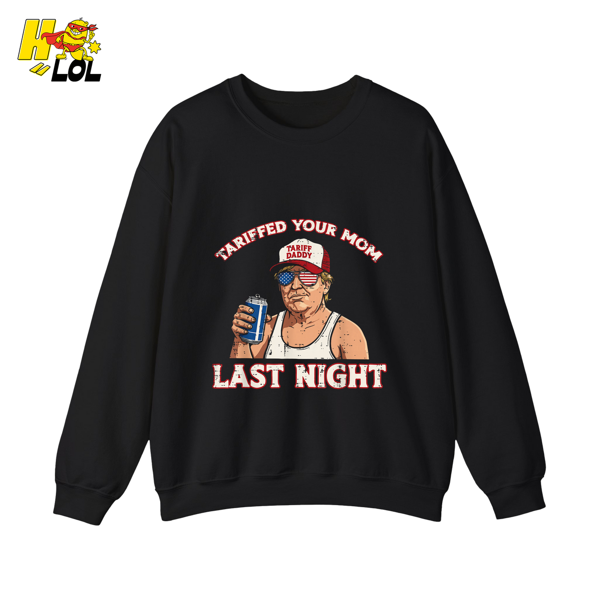 Trump “Tariffed Your Mom Last Night” Shirt – Funny Edgy Gift - HQLOL