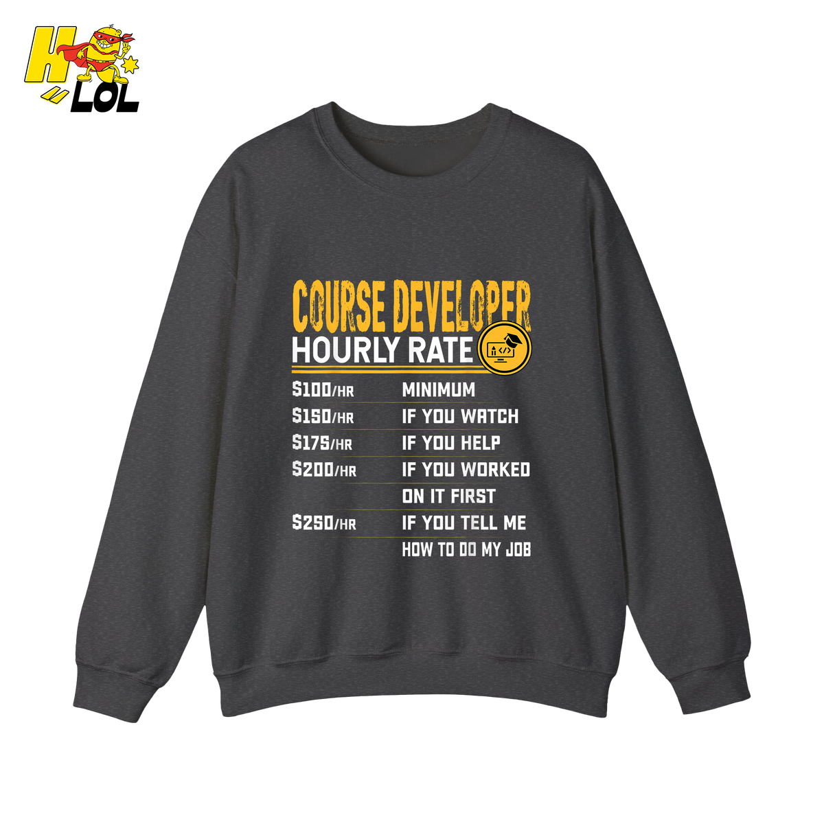 Course Developer Hourly Rate Shirt Funny Freelancer Tech Shirt - HQLOL