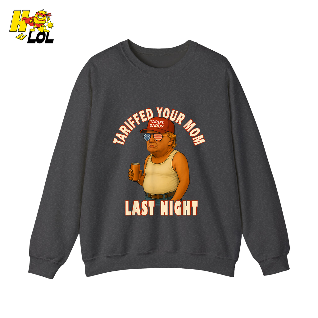 Tariffed Your Mom Last Night Shirt Funny Political Meme Shirt - HQLOL