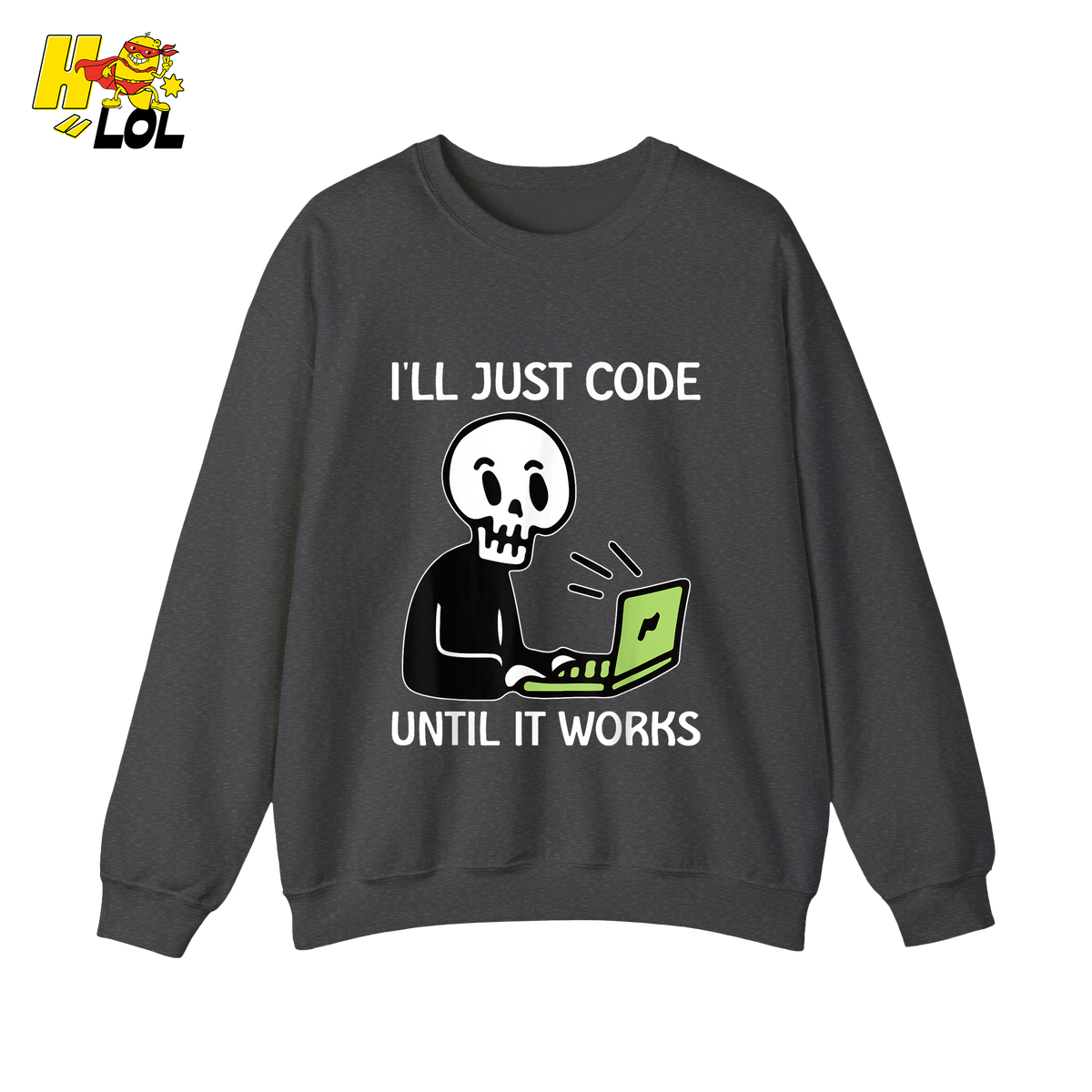 I’ll Just Code Until It Works Shirt Funny Skeleton Programmer Shirt - HQLOL