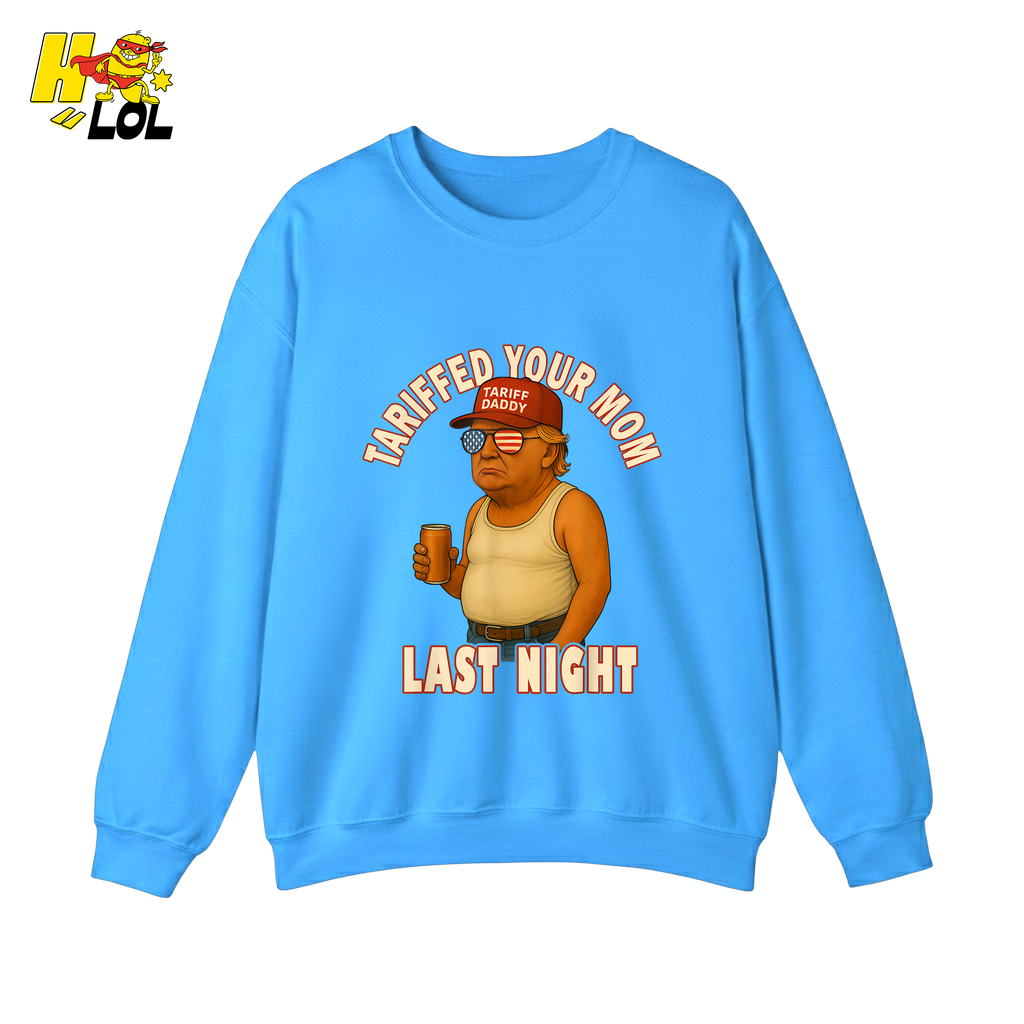 Tariffed Your Mom Last Night Shirt Funny Political Meme Shirt - HQLOL