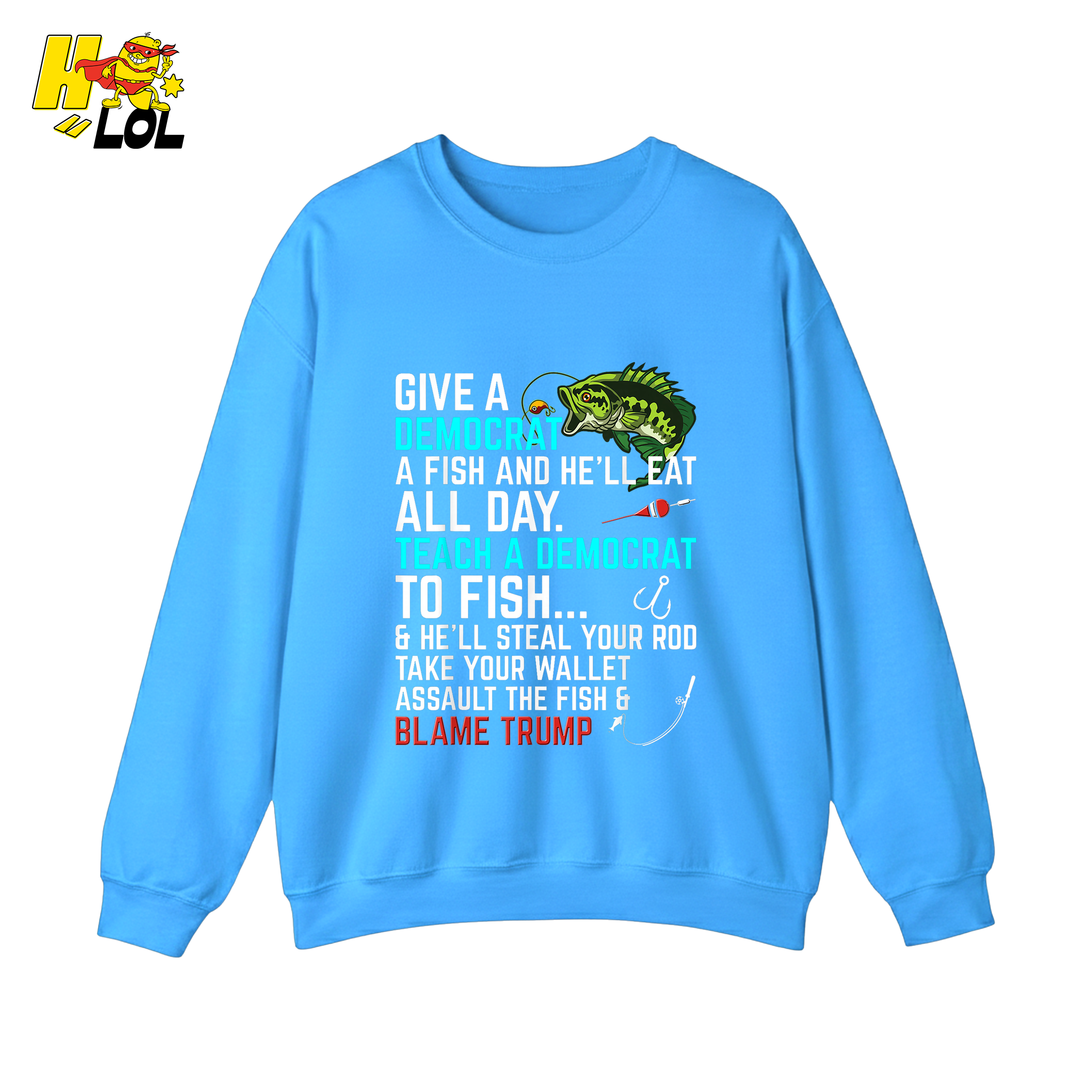 Funny Political Fishing Shirt Teach a Democrat to Fish Blame Trump - HQLOL