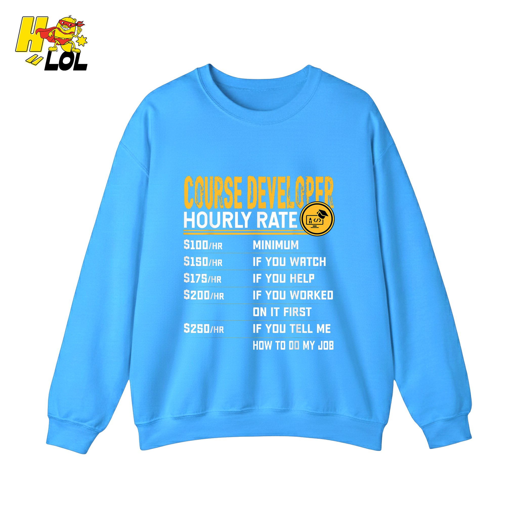 Course Developer Hourly Rate Shirt Funny Freelancer Tech Shirt - HQLOL