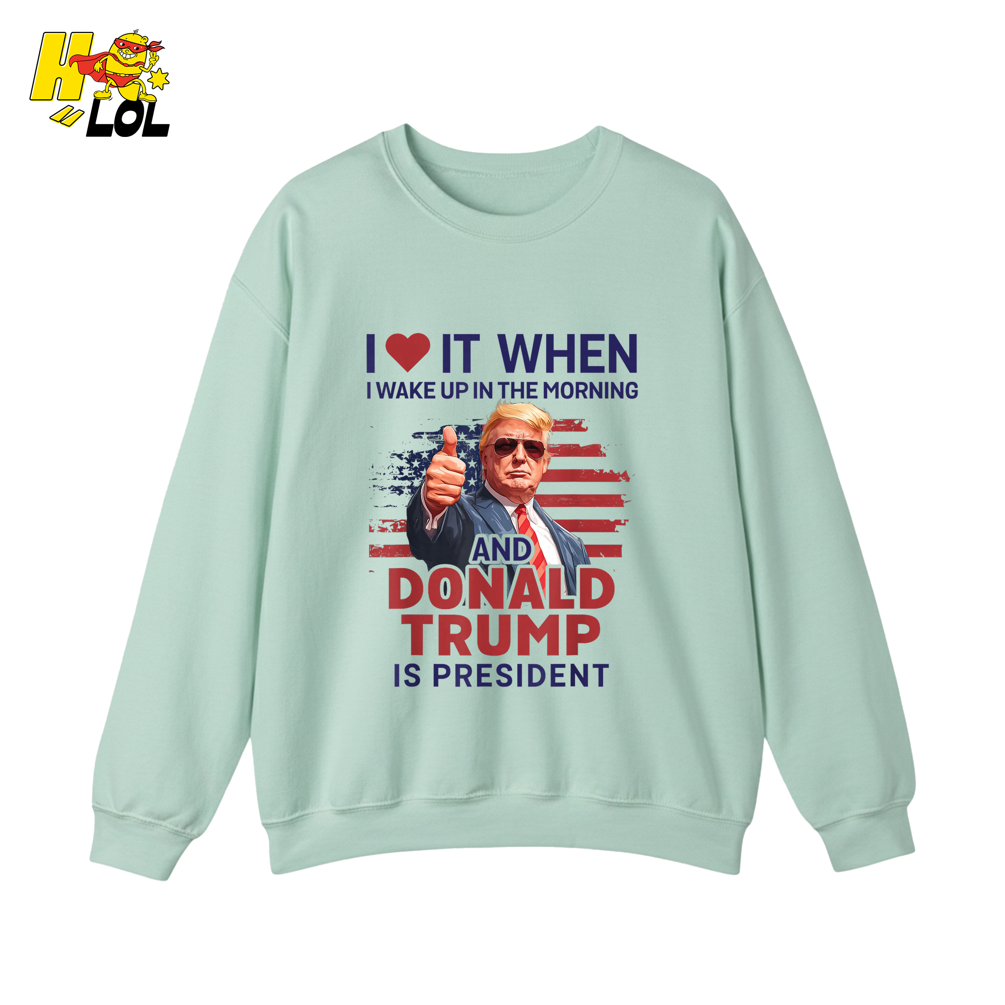 I Love It When I Wake Up Trump Is President Shirt Patriotic Shirt - HQLOL