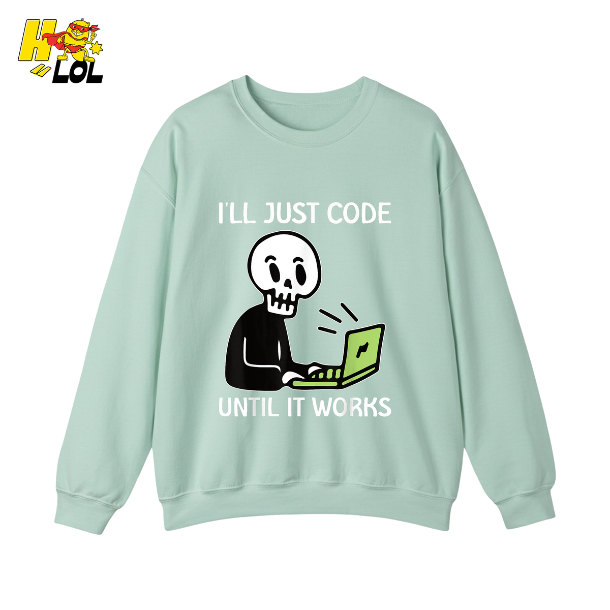 I’ll Just Code Until It Works Shirt Funny Skeleton Programmer Shirt - HQLOL