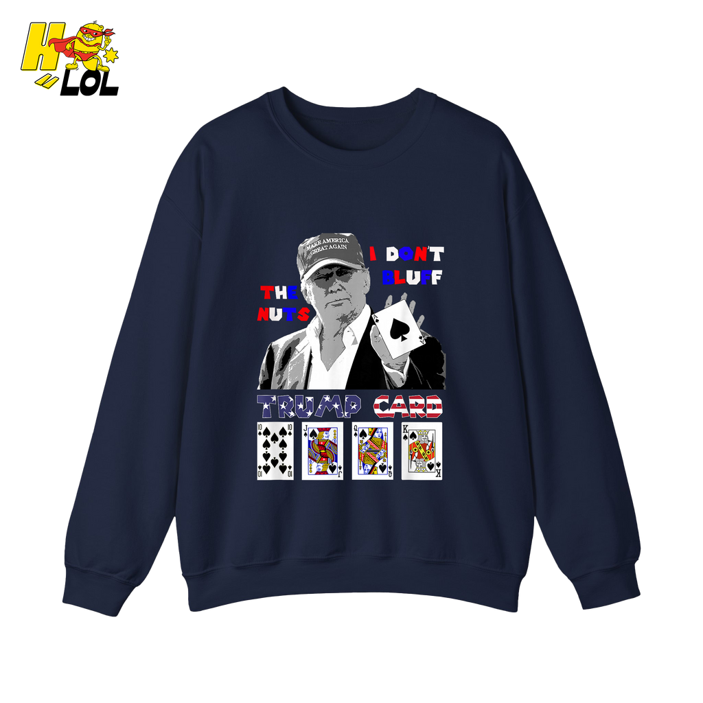 Trump Card Shirt I Don’t Bluff Funny Poker Political Shirt - HQLOL