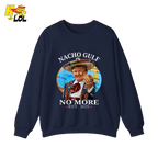 Nacho Gulf No More Shirt Funny Taco Sombrero Graphic Shirt - HQLOL