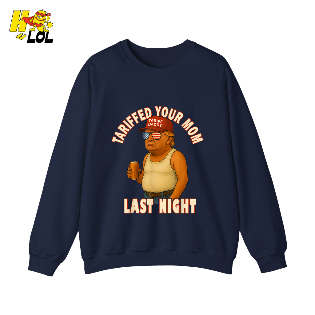 Tariffed Your Mom Last Night Shirt Funny Political Meme Shirt - HQLOL