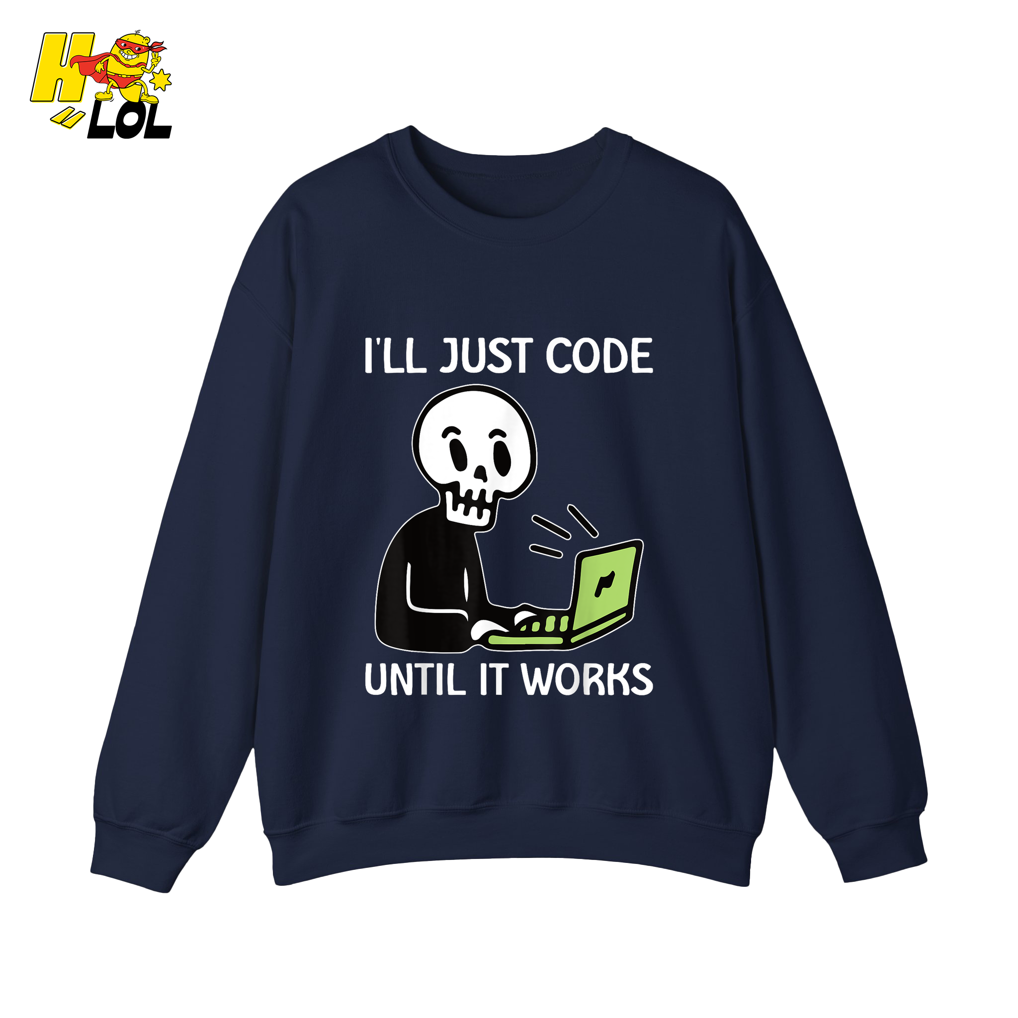 I’ll Just Code Until It Works Shirt Funny Skeleton Programmer Shirt - HQLOL
