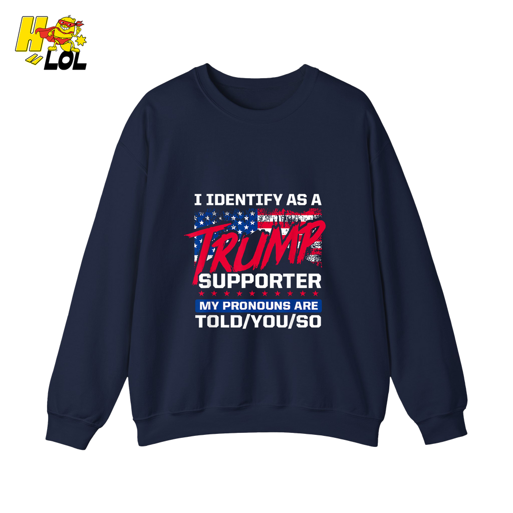 I Identify as a Trump Supporter Shirt TOLD YOU SO Patriotic Shirt - HQLOL