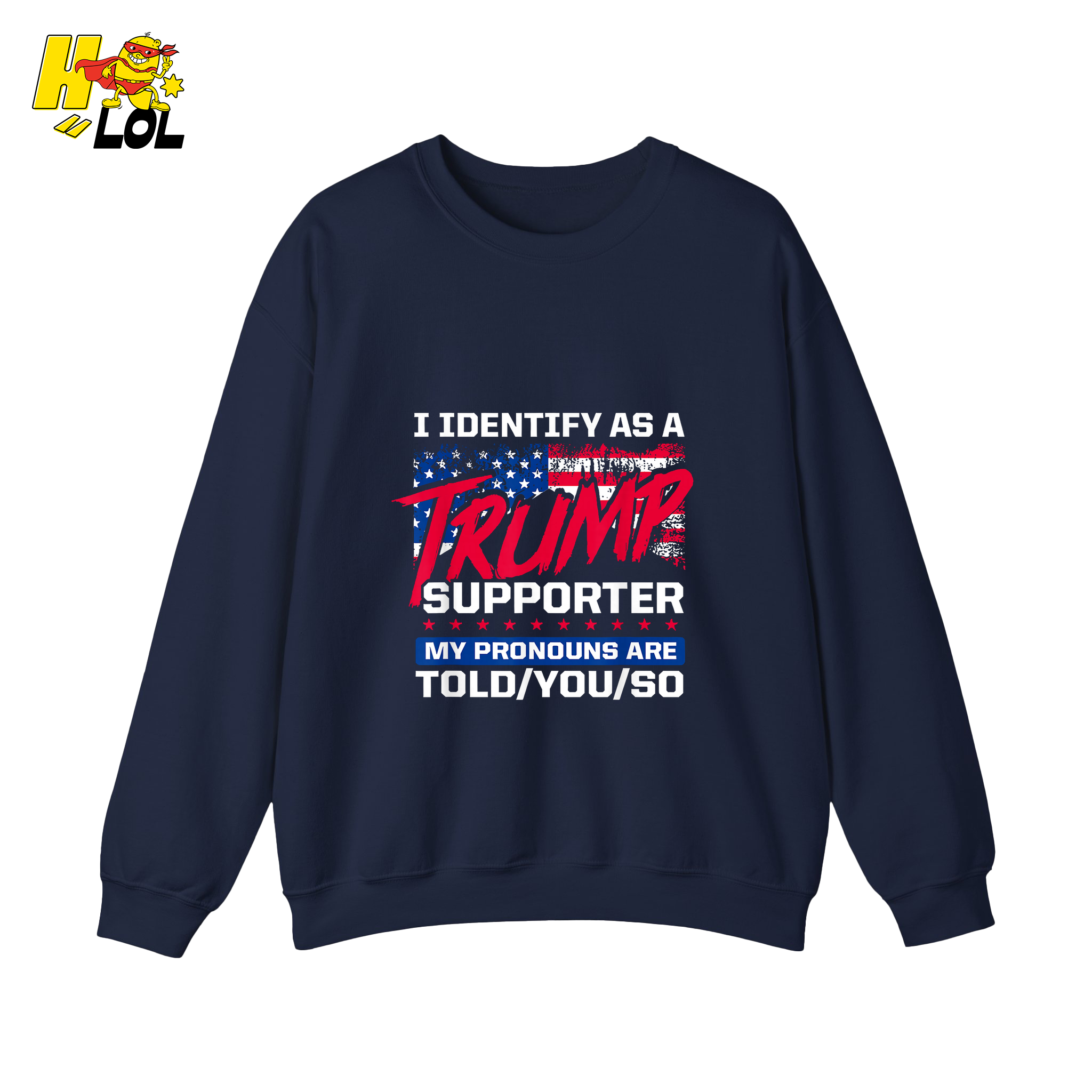 I Identify as a Trump Supporter Shirt TOLD YOU SO Patriotic Shirt - HQLOL