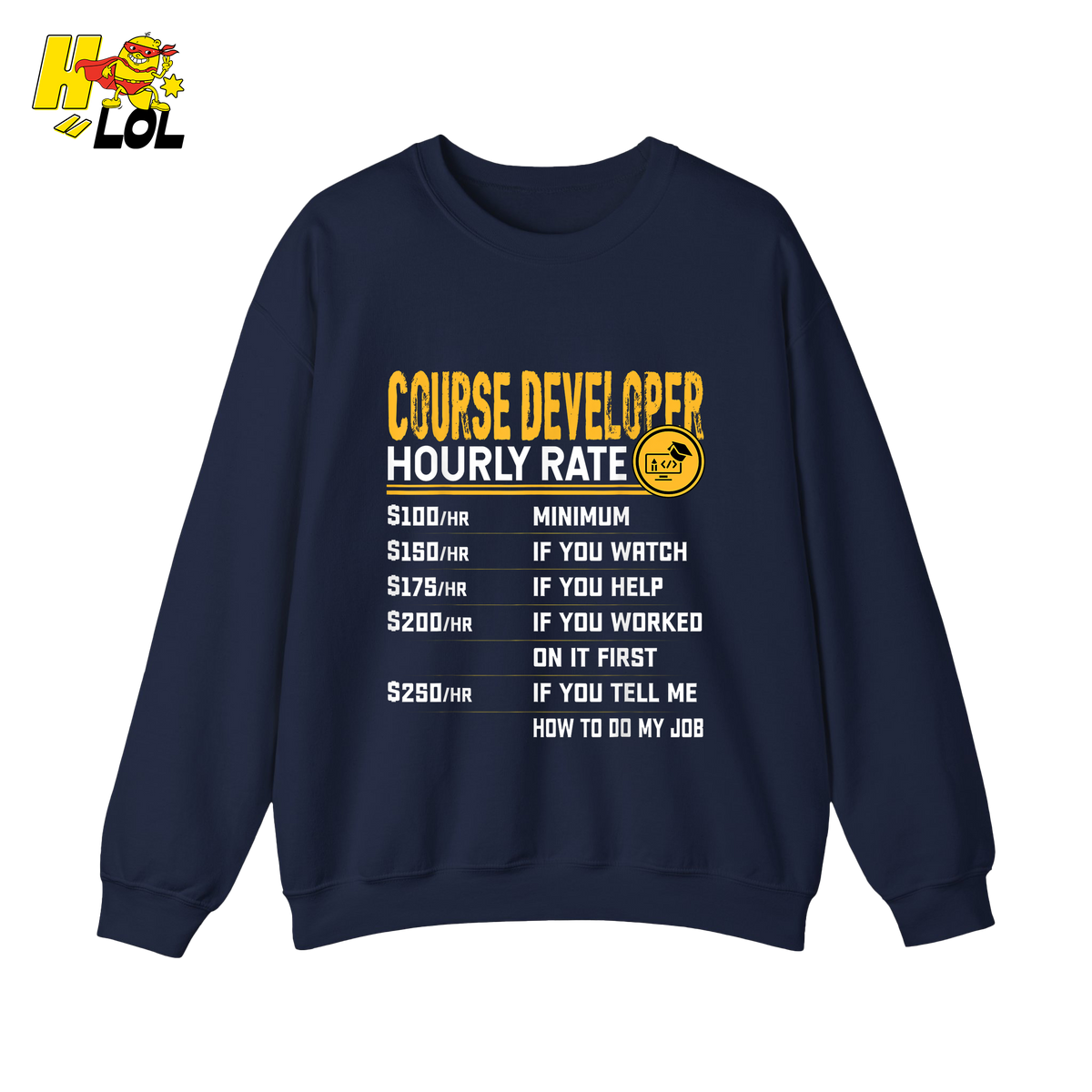 Course Developer Hourly Rate Shirt Funny Freelancer Tech Shirt - HQLOL