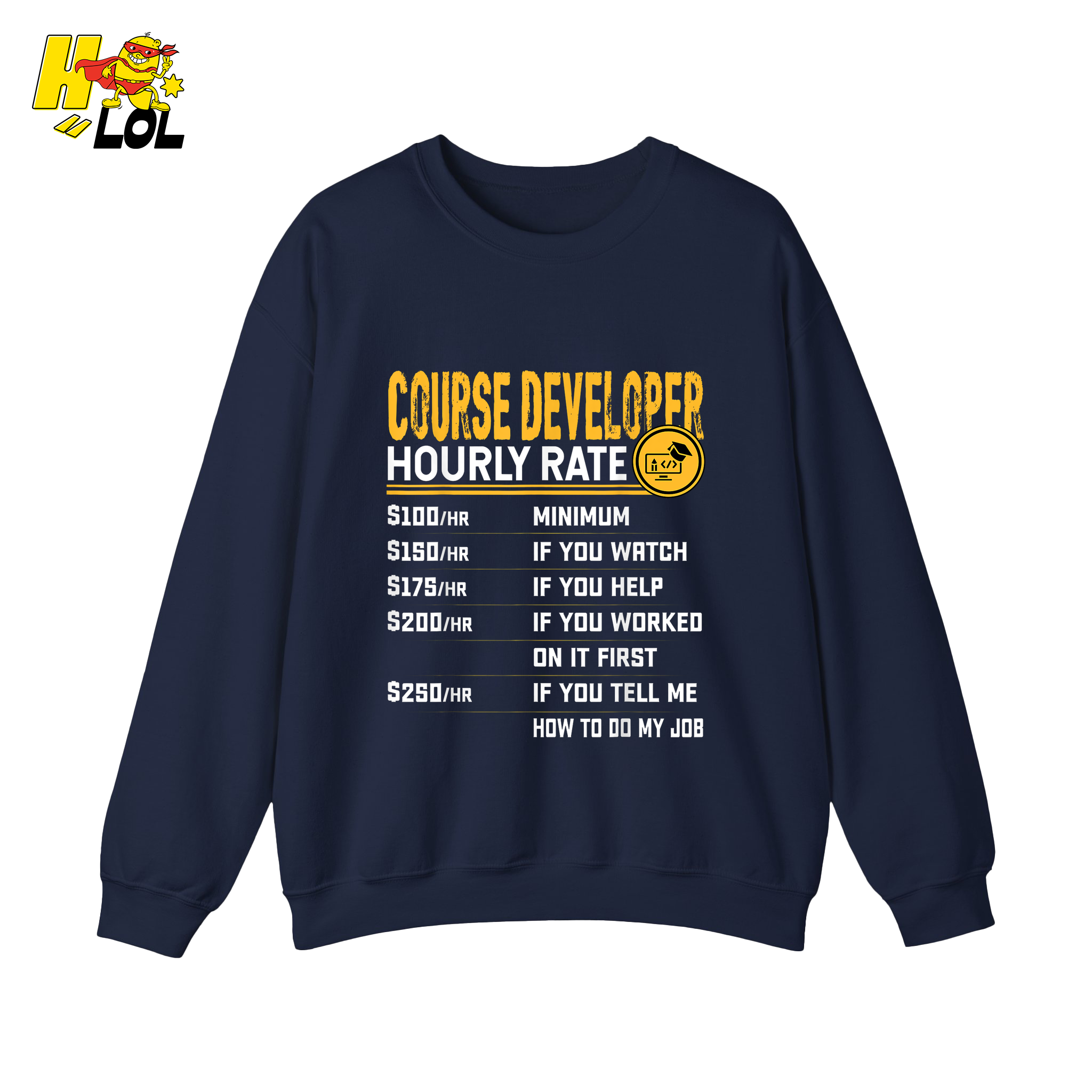 Course Developer Hourly Rate Shirt Funny Freelancer Tech Shirt - HQLOL