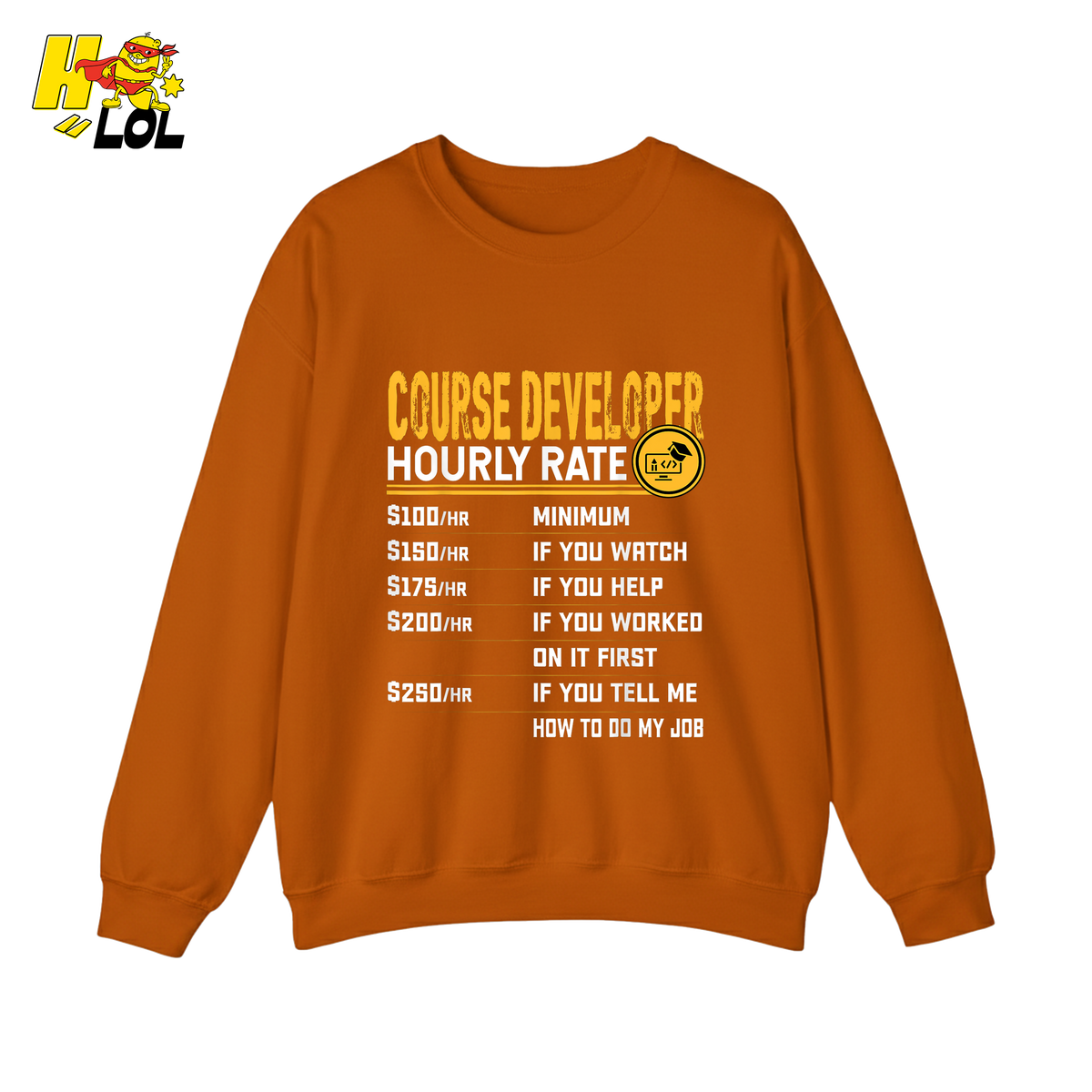 Course Developer Hourly Rate Shirt Funny Freelancer Tech Shirt - HQLOL
