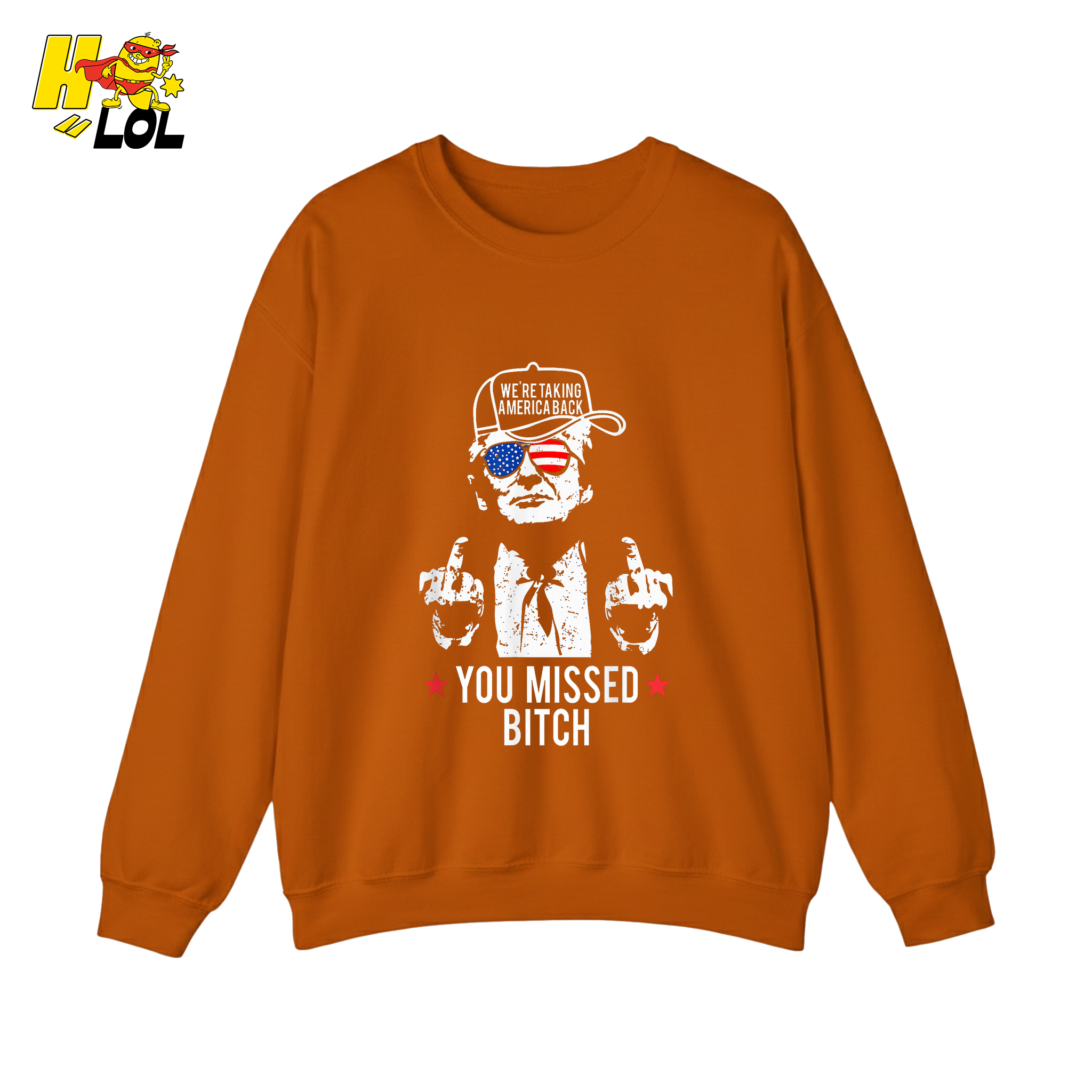 Trump Middle Finger “You Missed Bitch” Shirt – Funny Patriotic Political Gift - HQLOL