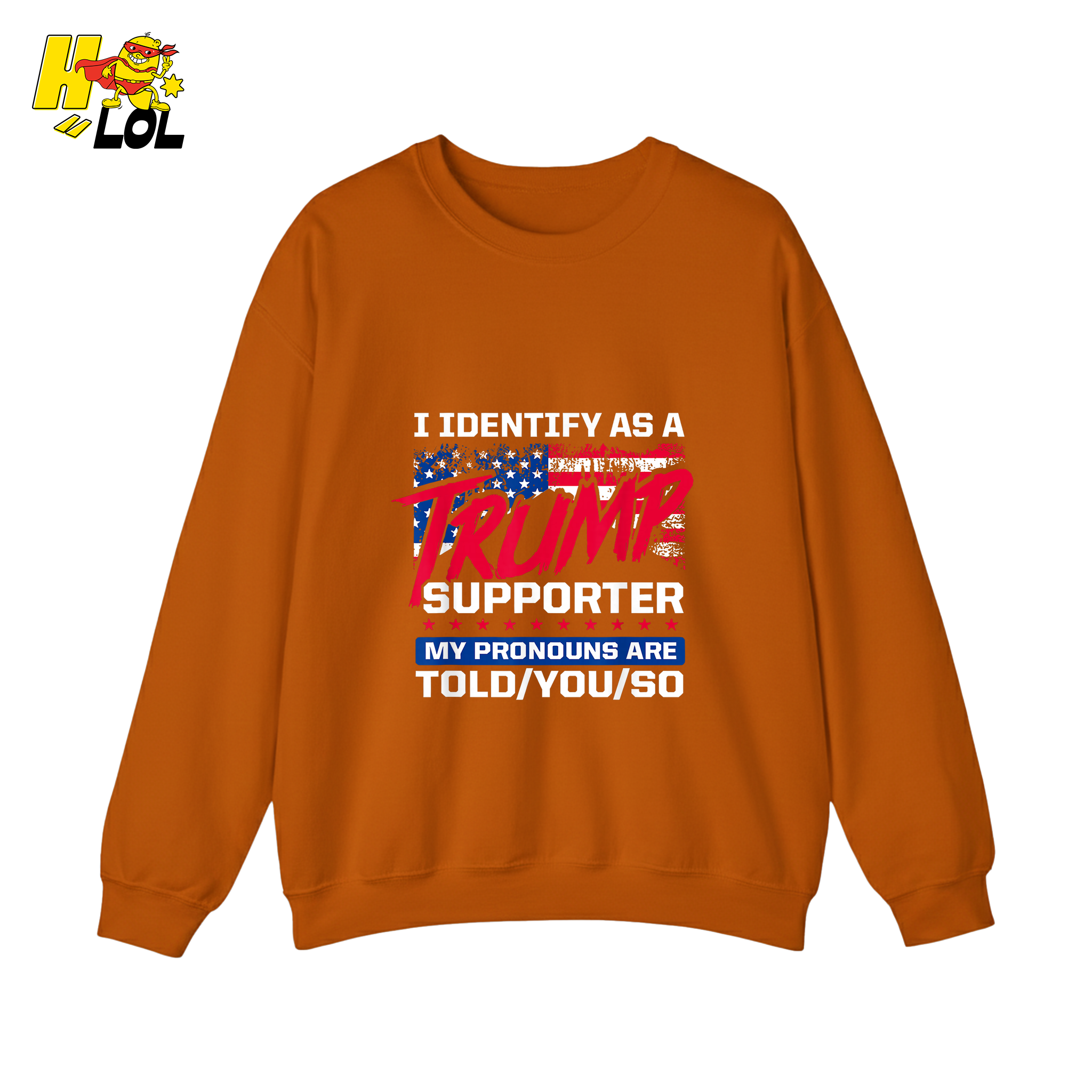 I Identify as a Trump Supporter Shirt TOLD YOU SO Patriotic Shirt - HQLOL